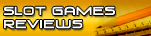 Slot Games Reviews